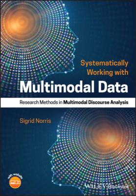 Systematically Working with Multimodal Data - Sigrid Norris 