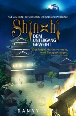 Shinobi - Dem Untergang geweiht - Danny Seel Shinobi