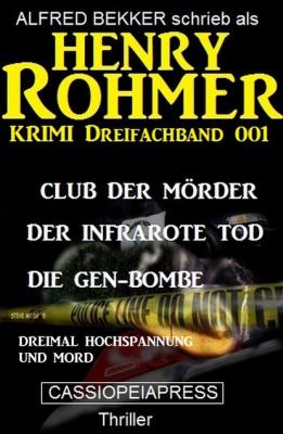 Henry Rohmer Krimi Dreifachband 001 - Dreimal Hochspannung und Mord - Alfred Bekker 