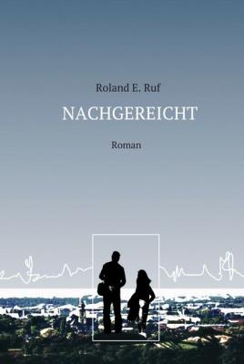 NACHGEREICHT - Roland E. Ruf 