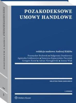 Pozakodeksowe umowy handlowe - Andrzej Kidyba Biblioteka prawa handlowego