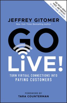 Go Live! - Jeffrey  Gitomer 