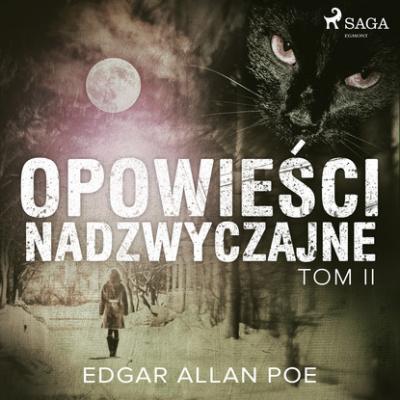 Opowieści nadzwyczajne - Tom II - Эдгар Аллан По 