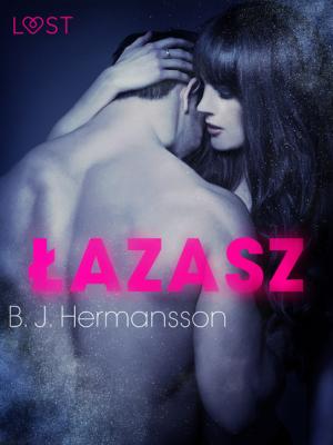 Łazarz - opowiadanie erotyczne - B. J. Hermansson 