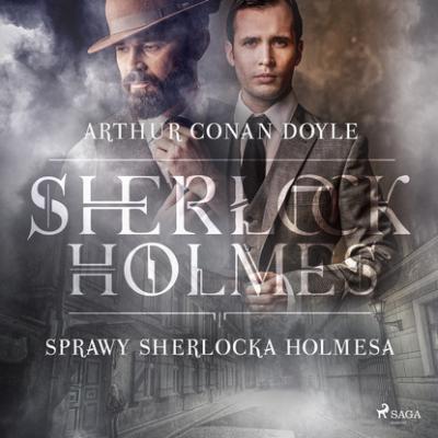 Sprawy Sherlocka Holmesa - Arthur Conan Doyle 