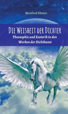 Die Weisheit der Dichter - Manfred Ehmer Edition Theophanie