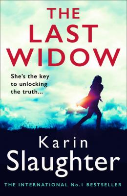 The Last Widow - Karin Slaughter Will Trent Series