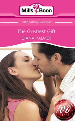 The Greatest Gift - Diana Palmer Mills & Boon Short Stories
