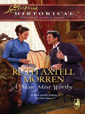 A Man Most Worthy - Ruth Axtell Morren Mills & Boon Historical