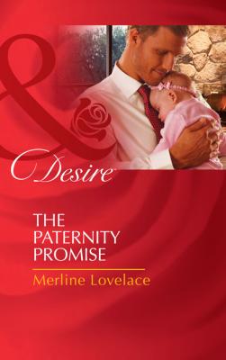 The Paternity Promise - Merline Lovelace Billionaires and Babies