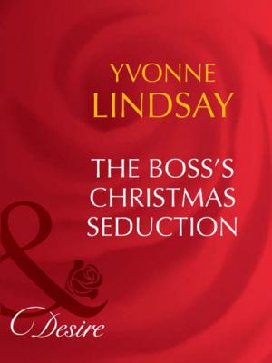 The Boss's Christmas Seduction - Yvonne Lindsay Mills & Boon Desire