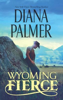 Wyoming Fierce - Diana Palmer Mills & Boon M&B