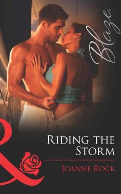 Riding the Storm - Joanne Rock Mills & Boon Blaze