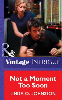 Not a Moment Too Soon - Linda O. Johnston Mills & Boon Vintage Intrigue