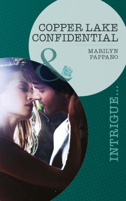 Copper Lake Confidential - Marilyn Pappano Mills & Boon Intrigue