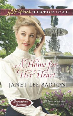 A Home for Her Heart - Janet Lee Barton Mills & Boon Love Inspired Historical