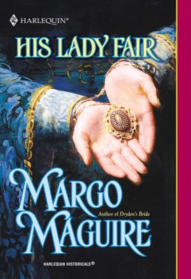 His Lady Fair - Margo  Maguire Mills & Boon Historical