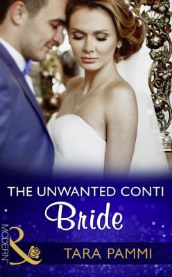 The Unwanted Conti Bride - Tara Pammi Mills & Boon Modern