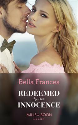 Redeemed By Her Innocence - Bella Frances Mills & Boon Modern