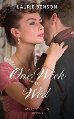 One Week To Wed - Laurie Benson Mills & Boon Historical