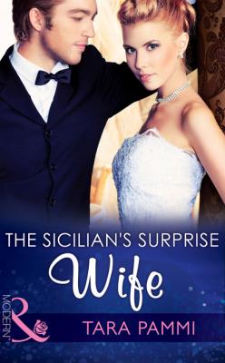The Sicilian's Surprise Wife - Tara Pammi Mills & Boon Modern