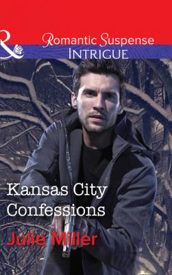 Kansas City Confessions - Julie Miller The Precinct: Cold Case