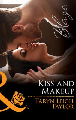 Kiss And Makeup - Taryn Leigh Taylor Mills & Boon Blaze