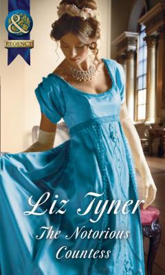 The Notorious Countess - Liz Tyner Mills & Boon Historical