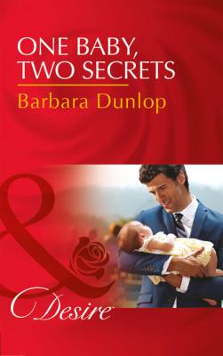 One Baby, Two Secrets - Barbara Dunlop Billionaires and Babies