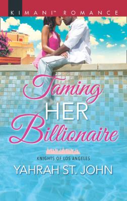 Taming Her Billionaire - Yahrah St. John Mills & Boon Kimani