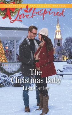 The Christmas Baby - Lisa  Carter Mills & Boon Love Inspired