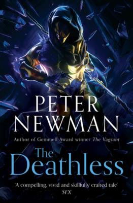 The Deathless - Peter Newman The Deathless Trilogy