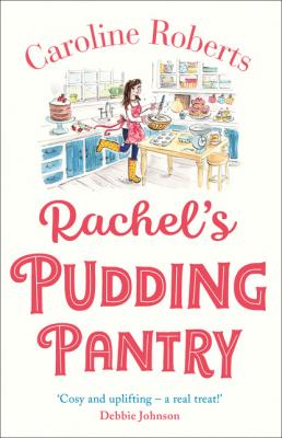 Rachel’s Pudding Pantry - Caroline Roberts Pudding Pantry
