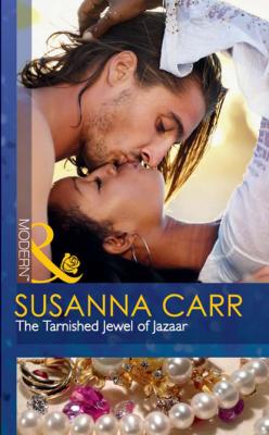 The Tarnished Jewel of Jazaar - Susanna Carr Mills & Boon Modern