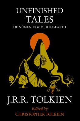 Unfinished Tales - J. R. R. Tolkien 