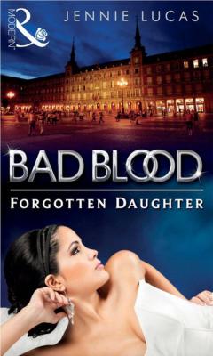 The Forgotten Daughter - Jennie Lucas Bad Blood