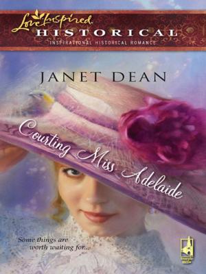 Courting Miss Adelaide - Janet Dean Mills & Boon Historical