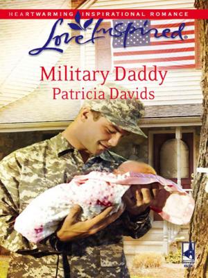 Military Daddy - Patricia Davids Mills & Boon Love Inspired