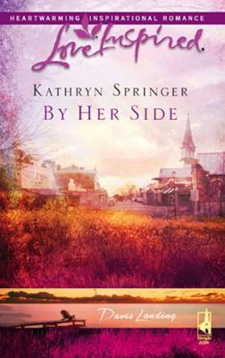 By Her Side - Kathryn Springer Mills & Boon Love Inspired