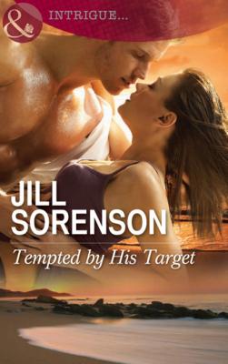 Tempted by His Target - Jill  Sorenson Mills & Boon Intrigue