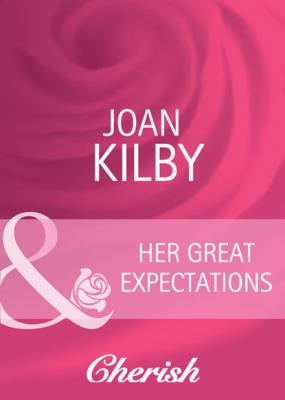 Her Great Expectations - Joan Kilby Mills & Boon Cherish