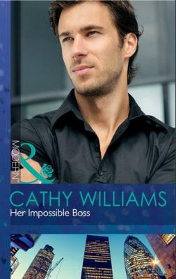 Her Impossible Boss - Cathy Williams Mills & Boon Modern