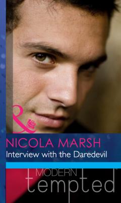 Interview with the Daredevil - Nicola Marsh Mills & Boon Modern Heat