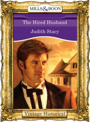 The Hired Husband - Judith Stacy Mills & Boon Historical