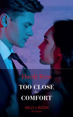 Too Close For Comfort - Heidi Rice Mills & Boon Modern