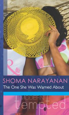 The One She Was Warned About - Shoma Narayanan Mills & Boon Modern Tempted