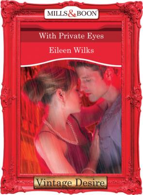With Private Eyes - Eileen Wilks Mills & Boon Desire