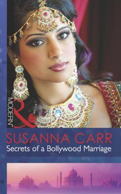 Secrets of a Bollywood Marriage - Susanna Carr Mills & Boon Modern