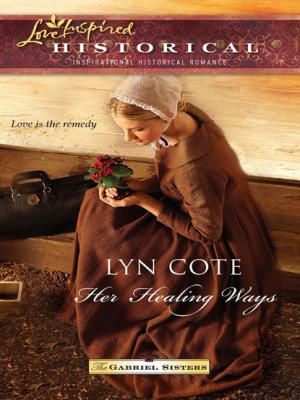 Her Healing Ways - Lyn Cote Mills & Boon Love Inspired
