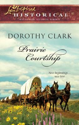 Prairie Courtship - Dorothy Clark Mills & Boon Love Inspired
